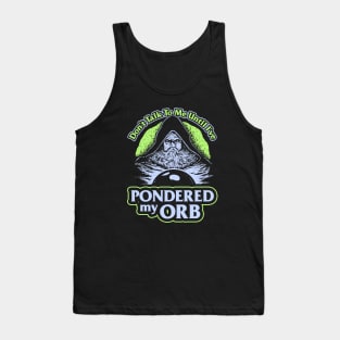 Don't Talk To Me Until I've Pondered By Orb Tank Top